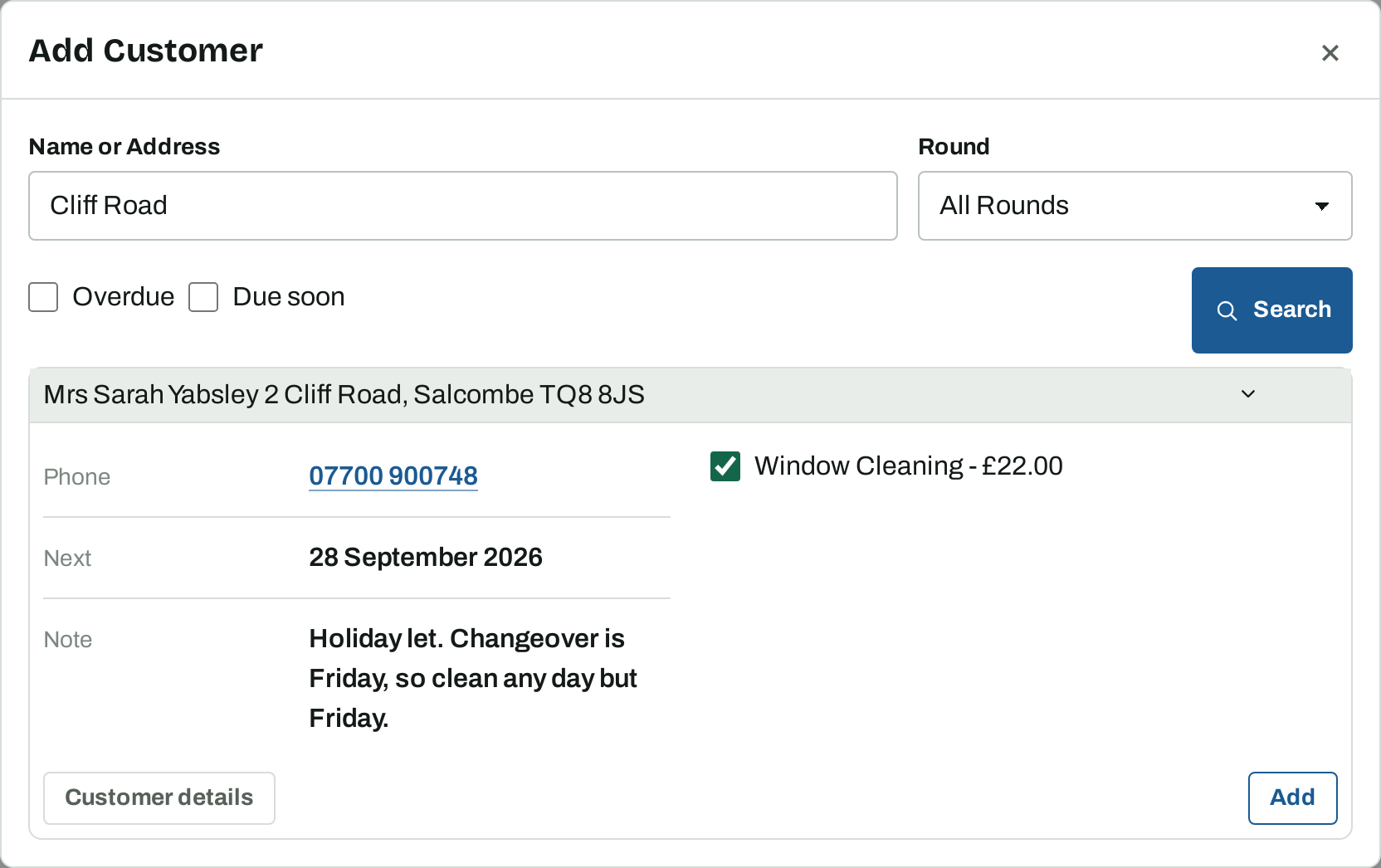 The Add Customer panel with a postcode searched, one result opened showing the phone number, next due date, note and a ticked service.